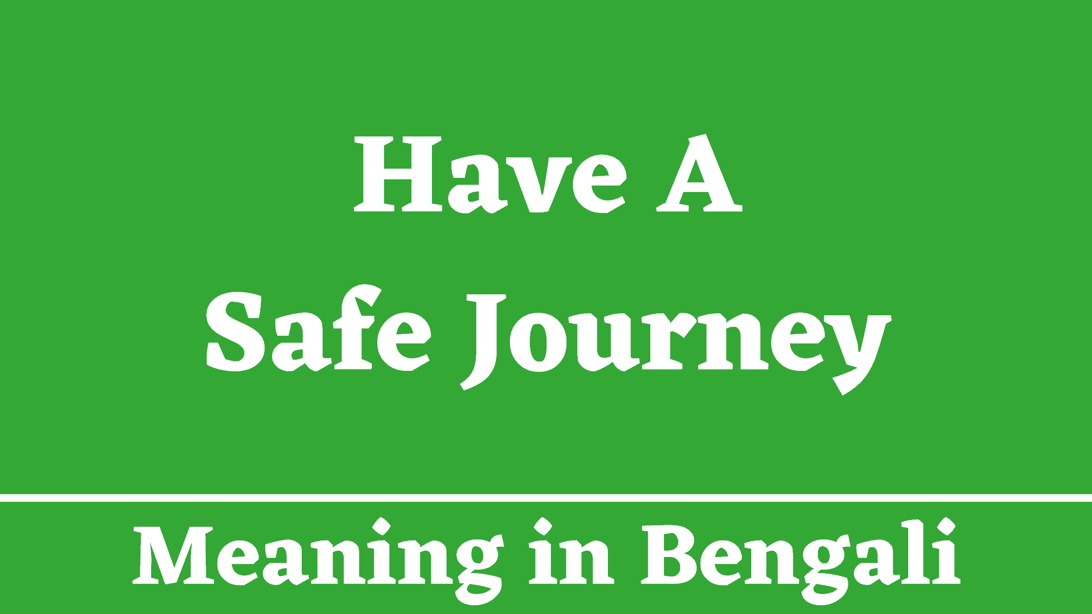 Have a Safe Journey Meaning in Bengali